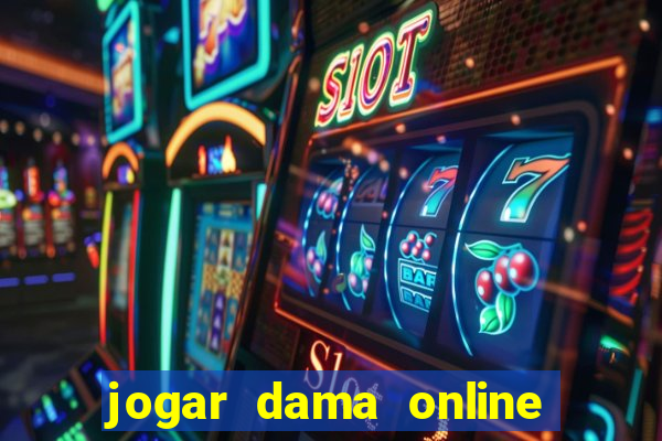 jogar dama online valendo dinheiro